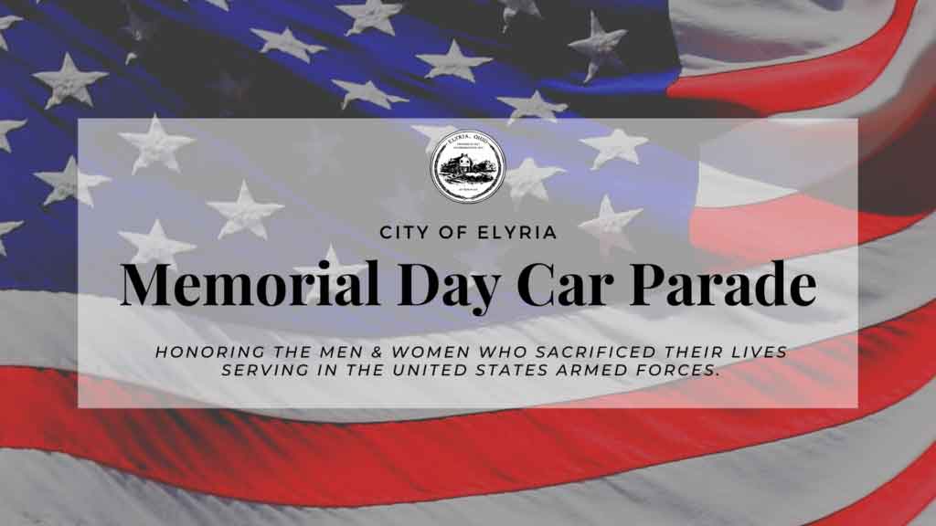 City Of Elyria To Honor Memorial Day With Small Car Parade Press Releases City Of Elyria
