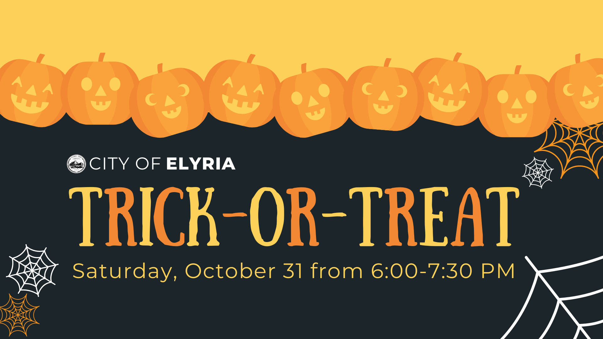 Trick-or-Treat in the City of Elyria is from 6-7:30 PM on Saturday, October 31st