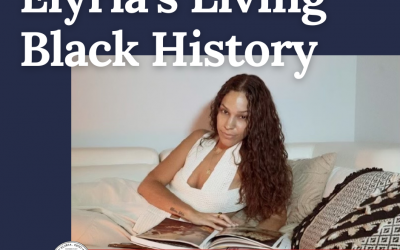 Elyria’s Living Black History Spotlight: Tiarra Smallwood